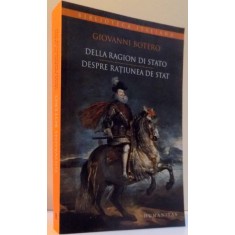 DELLA RAGION DI STATO-DESPRE RATIUNEA DE STAT, EDITIE BILINGVA ITALIANA-ROMANA de GIOVANNI BOTERO, 2013