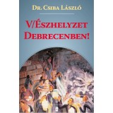 (V)&Eacute;szhelyzet Debrecenben - Dr. Csiba L&aacute;szl&oacute;