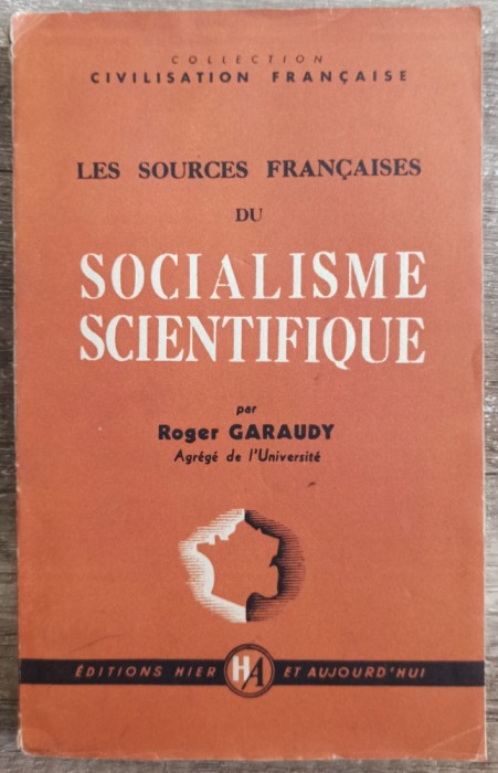 Les sources francaises du socialisme scientifique - Roger Garaudy