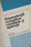 DEPENDENTA CU LEGATURI COMPLETE SI APLICATII-SERBAN GRIGORESCU, MARIUS IOSIFESCU-223959