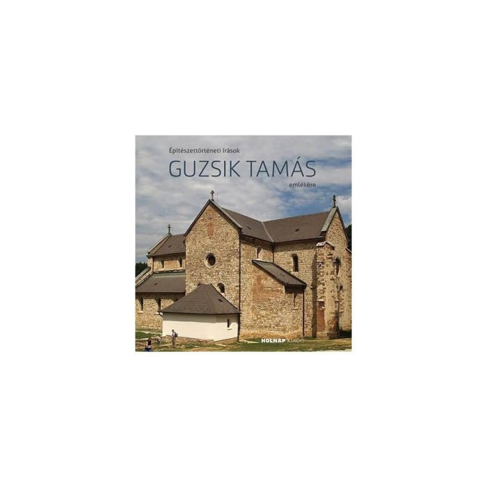&Eacute;p&iacute;t&eacute;szett&ouml;rt&eacute;neti &iacute;r&aacute;sok Guzsik Tam&aacute;s eml&eacute;k&eacute;re - Katona Vilmos