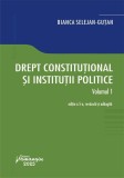 Drept constitu&Egrave;ional &Egrave;i institu&Egrave;ii politice (Vol. 1) - Paperback brosat - Bianca Selejan-Gu&Aring;&pound;an - Hamangiu