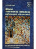 Corvin Ariciuc - Ghidul surselor de Tamaduire sufleteasca si trupeasca (editia 2004)