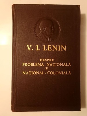 V. I. Lenin - Despre problema națională și național-colonială (1958) foto