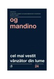 Cel mai vestit vanzator din lume - Og Mandino - Curtea Veche