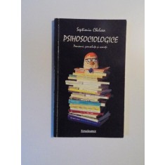 PSIHOSOCIOLOGICE , PANSEURI , PANSELUTE SI SCAIETI de SEPTIMIU CHELCEA , 2007