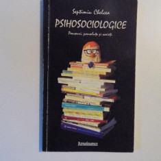 PSIHOSOCIOLOGICE , PANSEURI , PANSELUTE SI SCAIETI de SEPTIMIU CHELCEA , 2007