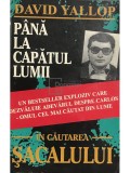 David Yallop - Pana la capatul lumii - In cautarea sacalului (Editia: 1994)