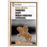 Nicolae Balcescu - Romanii supt Mihai Voievod Viteazul - pagini alese - 115890