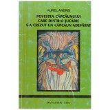 Aurel Andrei - Povestea Capcaunului care dintr-o jucarie s-a crezut