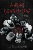 Whisper Down the Lane | Clay McLeod Chapman