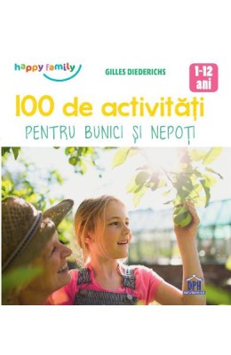 100 De Activitati Pentru Bunici Si Nepoti, Gilles Diederichs - Editura DPH foto
