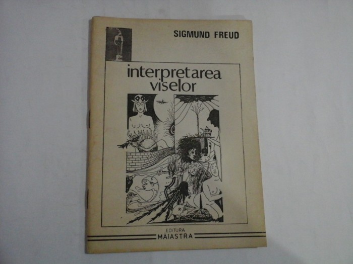 INTERPRETAREA VISELOR - SIGMUND FREUD - Bucuresti, 1991