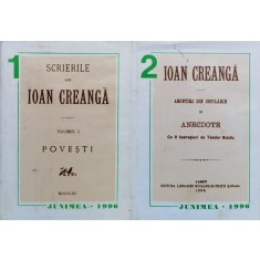 Scrierile Lui Ion Creanga Vol. 1-2 Editie Anastatica 1996 - Ion Creanga , X260