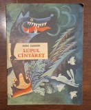 &bdquo;Lupul c&acirc;ntăreț&rdquo; de Boris Zahoder &ndash; carte ilustraţii copii, 1977, format mare