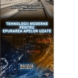 Tehnologii moderne pentru epurarea apelor uzate - Gheorghe-Constantin Ionescu, George-Lucian Ionescu, Aura Sambeteanu