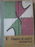 ELEMENTE DE ANALIZA MATEMATICA, MANUAL PENTRU CLASA A XI-A-NICOLAE DINCULEANU, EUGEN RADU-351214
