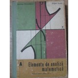 ELEMENTE DE ANALIZA MATEMATICA, MANUAL PENTRU CLASA A XI-A-NICOLAE DINCULEANU, EUGEN RADU-351214