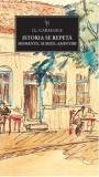Cumpara ieftin Istoria se repetă. Momente, schițe, amintiri