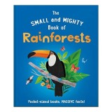 Small and Mighty Book of Rainforests