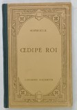 OEDIPE ROI par SOPHOCLE , TEXTE GREC , NOTE SI EXPLICATII IN LIMBA FRANCEZA , 1935