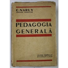 PEDAGOGIA GENERALA de C. NARLY , 1938 , DEDICATIE *