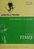 Judetul Timis - Victor Ardelean, Ion Zavoianu - Carte Geografie Romania, Istorie Timis