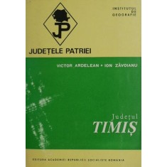 Judetul Timis - Victor Ardelean, Ion Zavoianu