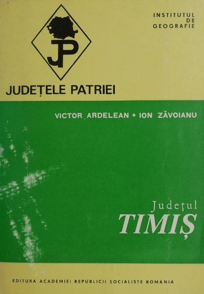 Judetul Timis - Victor Ardelean, Ion Zavoianu