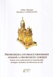 Arhim. Dionisie Dumitru I. Constantin - Frumusetea liturgica ortodoxa. Icoana a