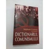 DICTIONARUL COMUNISMULUI - STEPHANE COURTOIS