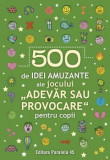 Cumpara ieftin 500 de idei amuzante ale jocului Adevar sau provocare pentru copii