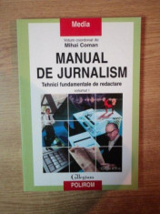 MANUAL DE JURNALISM , TEHNICI FUNDAMENTALE DE REDACTARE , VOL. I de MIHAI COMAN , 2000 foto