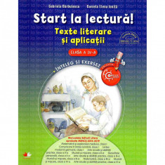 Start la Lectura. Texte Literare si Aplicatii. Clasa A IV-A