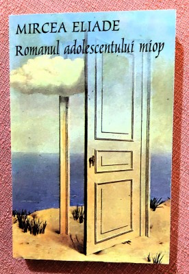 Romanul adolescentului miop. Gaudeamus. Editura Tana, 2019 &amp;ndash; Mircea Eliade foto