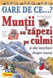 Jackie Gaff - Oare de ce...? Muntii au zapezi pe culmi si alte intrebari