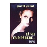 Sa vii ca o parere - Pavel Corut