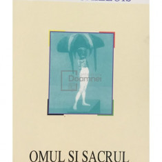 Roger Caillois - Omul și sacrul (editia 1997)