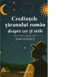 Credintele taranului roman despre cer si stele - Ion Otescu