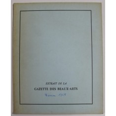 EXTRAIT DE LA GAZETTE DES BEAUX - ARTS , No. 1153 , FEVRIER , 1965