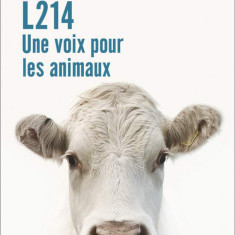 L214 - Une voix pour les animaux | Jean-Baptiste Del Amo