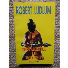 ROBERT LUDLUM - TESTAMENTUL LUI HOLCROFT