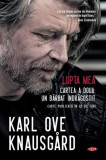 Lupta mea. Cartea a doua. Un bărbat &icirc;ndrăgostit (Carte pentru toți) - Paperback brosat - Karl Ove Knausg&aring;rd - Litera