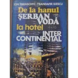 DE LA HANUL SERBAN VODA LA HOTEL INTER CONTINENTAL-ION PARASCHIV, T. ILIESCU-96617