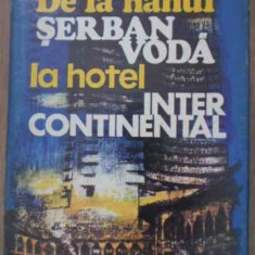 DE LA HANUL SERBAN VODA LA HOTEL INTER CONTINENTAL-ION PARASCHIV, T. ILIESCU