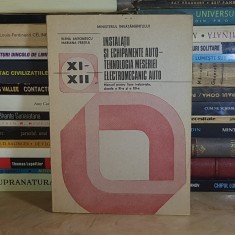 ELENA ANTONESCU - INSTALATII SI ECHIPAMENTE AUTO * TEHNOLOGIA MESERIEI ELECTROMECANIC AUTO , 1996 @