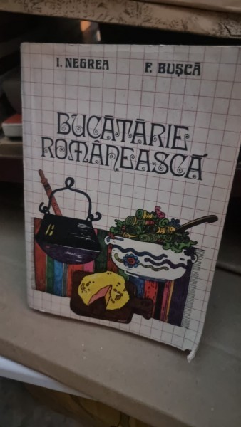I. Negrea / F. Busca - Bucatarie romaneasca
