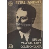 Jurnal, memorialistica, corespondenta - 1993 - PETRE ANDREI (B37)