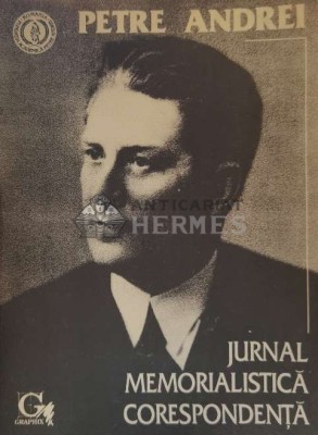 Jurnal, memorialistica, corespondenta - 1993 - PETRE ANDREI (B37) foto