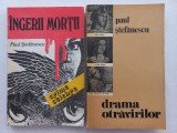 PAUL STEFANESCU - INGERII MORTII- CRIME CELEBRE + DRAMA OTRAVIRILOR